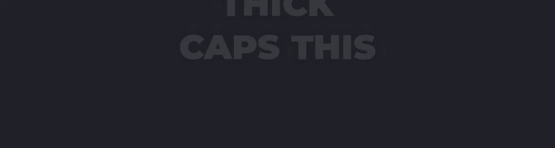 Thick caps
