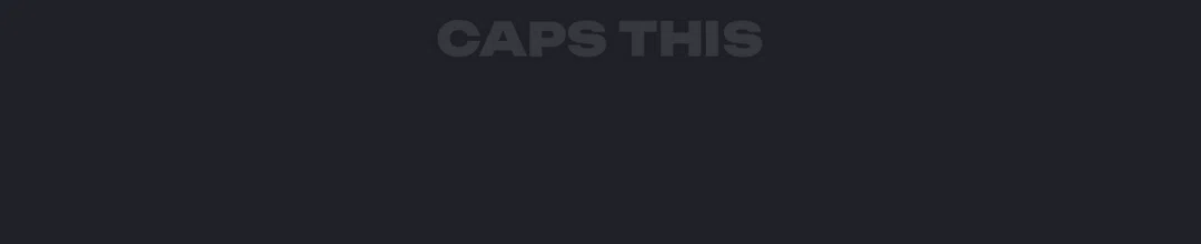 Wide caps